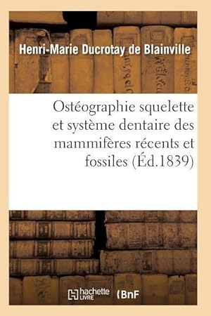 Bild des Verkufers fr Osteographie Comparee Du Squelette Et Du Systeme Dentaire Des Mammiferes Tome 1 Atlas zum Verkauf von moluna