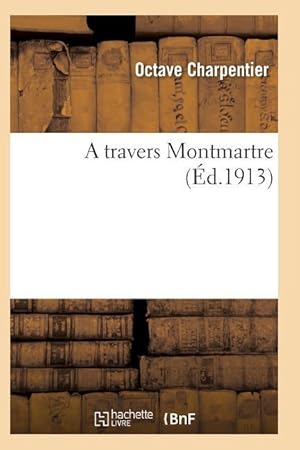 Image du vendeur pour A Travers Montmartre mis en vente par moluna