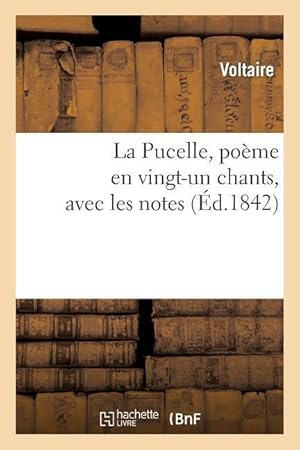 Imagen del vendedor de La Pucelle, Poeme En Vingt-Un Chants, Avec Les Notes a la venta por moluna