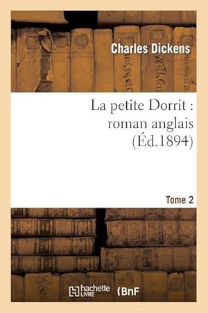 Image du vendeur pour La Petite Dorrit: Roman Anglais.Tome 2 mis en vente par moluna