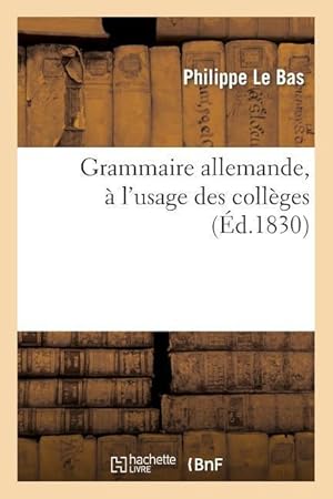 Bild des Verkufers fr Grammaire Allemande, A l\ Usage Des Colleges zum Verkauf von moluna