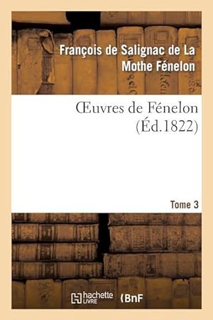 Bild des Verkufers fr Oeuvres de Fenelon, T3 zum Verkauf von moluna