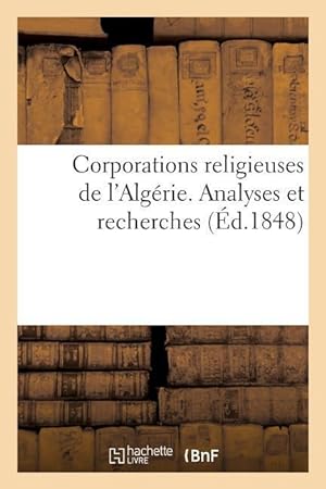 Bild des Verkufers fr Corporations Religieuses de l\ Algerie. Analyses Et Recherches zum Verkauf von moluna