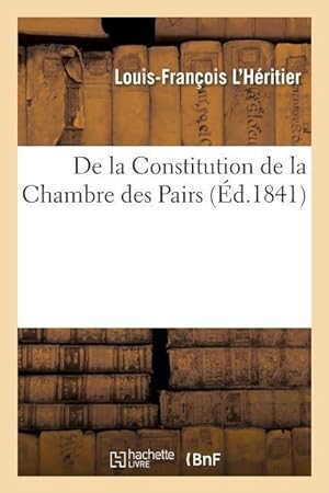 Bild des Verkufers fr de la Constitution de la Chambre Des Pairs zum Verkauf von moluna