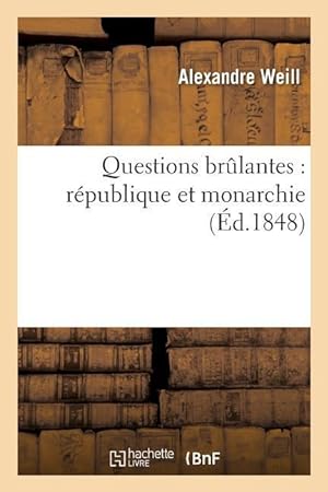 Bild des Verkufers fr Questions Brulantes: Republique Et Monarchie zum Verkauf von moluna