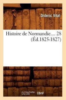 Bild des Verkufers fr Histoire de Normandie. Tome 28 (Ed.1825-1827) zum Verkauf von moluna