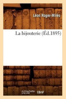 Bild des Verkufers fr La Bijouterie (Ed.1895) zum Verkauf von moluna