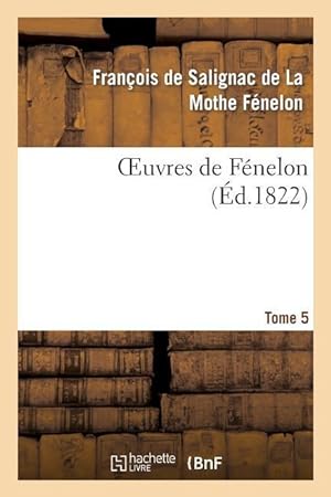 Bild des Verkufers fr Oeuvres de Fenelon, T5 zum Verkauf von moluna