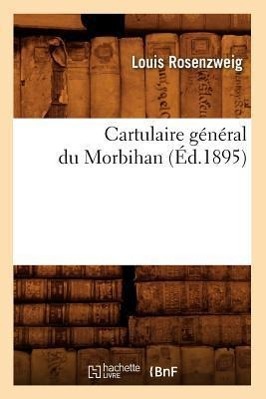Bild des Verkufers fr Cartulaire General Du Morbihan (Ed.1895) zum Verkauf von moluna