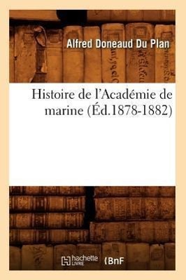 Seller image for Histoire de l\ Academie de Marine (Ed.1878-1882) for sale by moluna