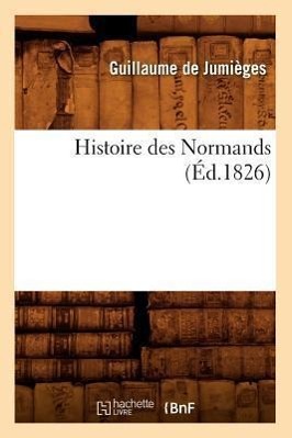 Seller image for Histoire Des Normands (Ed.1826) for sale by moluna