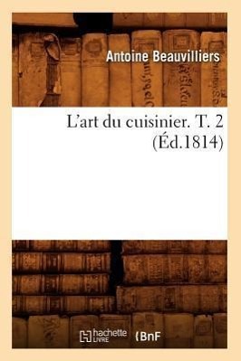 Bild des Verkufers fr L\ Art Du Cuisinier. T. 2 (Ed.1814) zum Verkauf von moluna