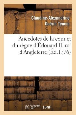 Imagen del vendedor de Anecdotes de la Cour Et Du Regne d\ Edouard II, Roi d\ Angleterre a la venta por moluna