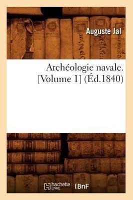 Bild des Verkufers fr Archeologie Navale. [Volume 1] (Ed.1840) zum Verkauf von moluna