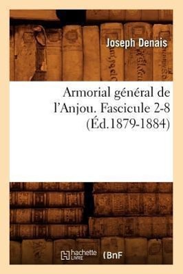 Bild des Verkufers fr Armorial General de l\ Anjou. Fascicule 2-8 (Ed.1879-1884) zum Verkauf von moluna