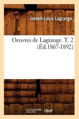 Bild des Verkufers fr Oeuvres de Lagrange. T. 2 (Ed.1867-1892) zum Verkauf von moluna