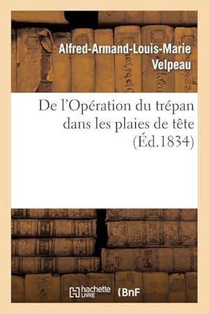 Bild des Verkufers fr de l\ Operation Du Trepan Dans Les Plaies de Tete zum Verkauf von moluna