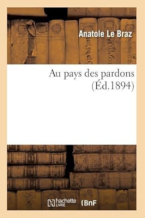 Seller image for Au Pays Des Pardons (Ed.1894) for sale by moluna