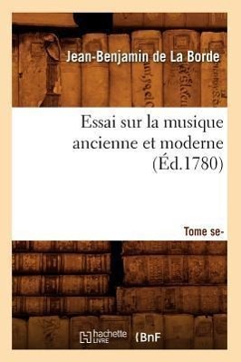 Bild des Verkufers fr Essai Sur La Musique Ancienne Et Moderne . Tome Second (Ed.1780) zum Verkauf von moluna