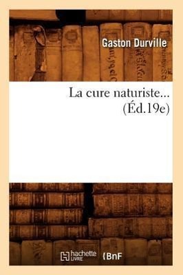 Bild des Verkufers fr La Cure Naturiste (Ed.19e) zum Verkauf von moluna