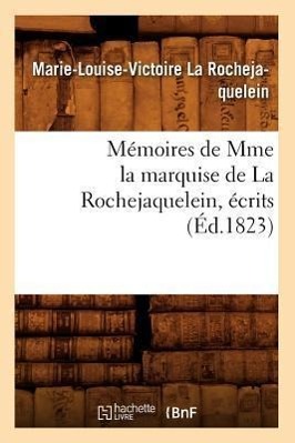 Image du vendeur pour Memoires de Mme La Marquise de la Rochejaquelein, Ecrits (Ed.1823) mis en vente par moluna