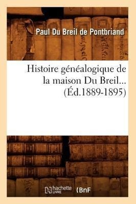 Image du vendeur pour Histoire Genealogique de la Maison Du Breil (Ed.1889-1895) mis en vente par moluna