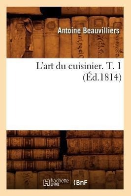 Bild des Verkufers fr L\ Art Du Cuisinier. T. 1 (Ed.1814) zum Verkauf von moluna