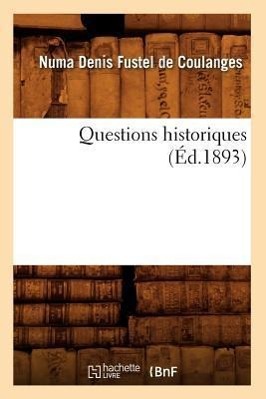 Bild des Verkufers fr Questions Historiques (Ed.1893) zum Verkauf von moluna