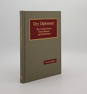 Immagine del venditore per DRY DIPLOMACY The United States Great Britain and Prohibition venduto da Rothwell & Dunworth (ABA, ILAB)