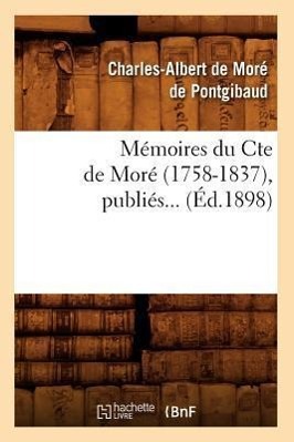 Bild des Verkufers fr Memoires Du Cte de More (1758-1837) (Ed.1898) zum Verkauf von moluna