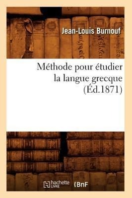 Bild des Verkufers fr Methode Pour Etudier La Langue Grecque (Ed.1871) zum Verkauf von moluna