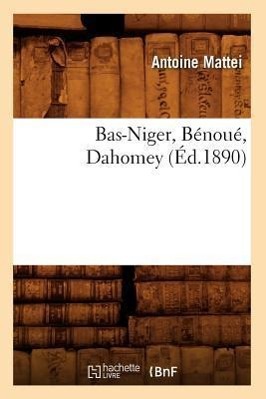 Bild des Verkufers fr Bas-Niger, Benoue, Dahomey (Ed.1890) zum Verkauf von moluna