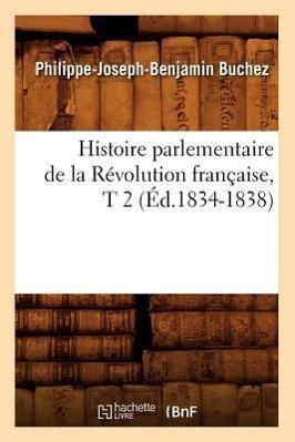 Image du vendeur pour Histoire Parlementaire de la Revolution Francaise, T 2 (Ed.1834-1838) mis en vente par moluna