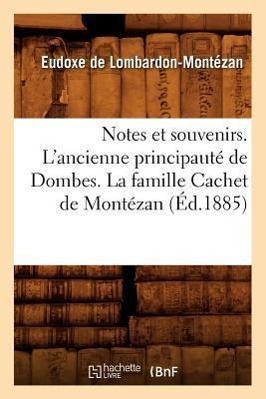 Image du vendeur pour Notes Et Souvenirs. l\ Ancienne Principaute de Dombes. La Famille Cachet de Montezan, (Ed.1885) mis en vente par moluna