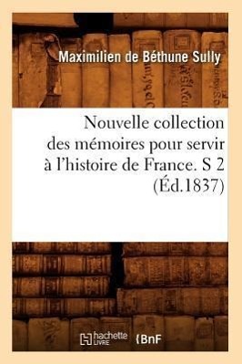 Bild des Verkufers fr Nouvelle Collection Des Memoires Pour Servir A l\ Histoire de France. S 2 (Ed.1837) zum Verkauf von moluna