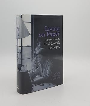 Seller image for LIVING ON PAPER Letters from Iris Murdoch 1934-1995 for sale by Rothwell & Dunworth (ABA, ILAB)