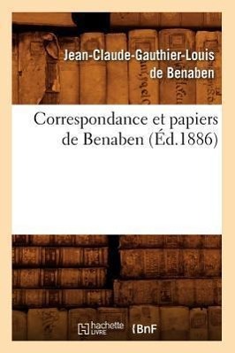 Bild des Verkufers fr Correspondance Et Papiers de Benaben (Ed.1886) zum Verkauf von moluna
