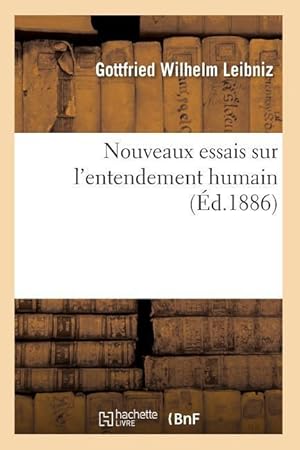 Image du vendeur pour Nouveaux Essais Sur l\ Entendement Humain (Ed.1886) mis en vente par moluna