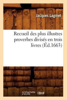 Seller image for Recueil Des Plus Illustres Proverbes Divises En Trois Livres (Ed.1663) for sale by moluna