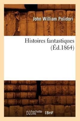 Bild des Verkufers fr Histoires Fantastiques (Ed.1864) zum Verkauf von moluna