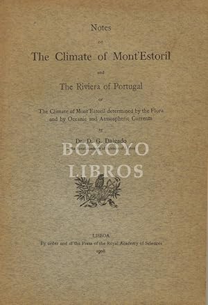 Imagen del vendedor de Notes on The climate of Mont'Estoril and the Riviera of Portugal or The climate of Mont'Estoril determined by the Flora and by Oceanic and Atmospheric Currents a la venta por Boxoyo Libros S.L.