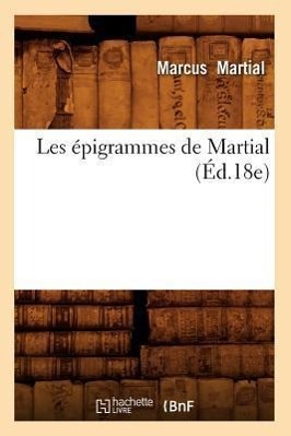 Bild des Verkufers fr Les Epigrammes de Martial (Ed.18e) zum Verkauf von moluna