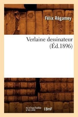 Bild des Verkufers fr Verlaine Dessinateur (Ed.1896) zum Verkauf von moluna