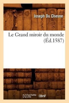 Bild des Verkufers fr Le Grand Miroir Du Monde, (Ed.1587) zum Verkauf von moluna