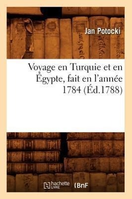 Bild des Verkufers fr Voyage En Turquie Et En Egypte, Fait En l\ Annee 1784 (Ed.1788) zum Verkauf von moluna