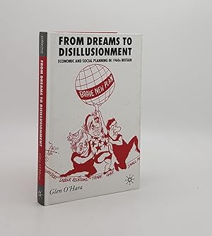 Seller image for FROM DREAMS TO DISILLUSIONMENT Economic and Social Planning in 1960s Britain for sale by Rothwell & Dunworth (ABA, ILAB)