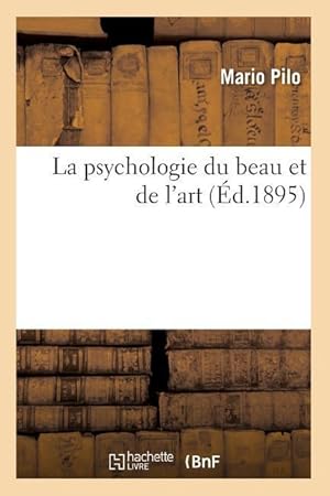 Bild des Verkufers fr La Psychologie Du Beau Et de l\ Art (Ed.1895) zum Verkauf von moluna