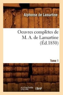 Imagen del vendedor de Oeuvres Completes de M. A. de Lamartine. Tome 1 (Ed.1850) a la venta por moluna