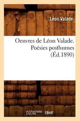 Imagen del vendedor de Oeuvres de Leon Valade. Poesies Posthumes (Ed.1890) a la venta por moluna