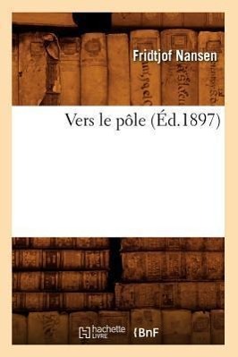 Bild des Verkufers fr Vers Le Pole (Ed.1897) zum Verkauf von moluna